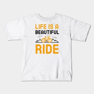 Life Is A Beautiful Ride Kids T-Shirt